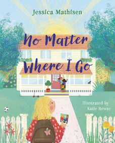 No Matter Where I Go (God's Love for Kids in Foster Care) by Jessica Mathisen, Katie Rewse, 9798384520931