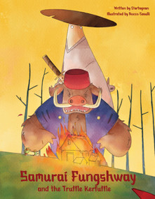 Samurai Fungshway and the Truffle Kerfuffle by D'artagnan, 9798886452754