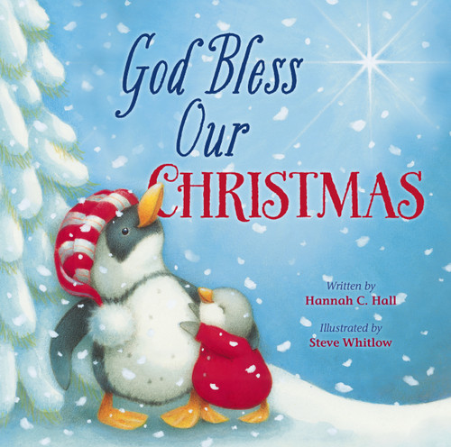 God Bless Our Christmas by Hannah Hall, Steve Whitlow, 9781400323999