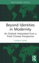 Beyond Identities in Modernity (An Outlook Interpreted from a Fresh Chinese Perspective) by Yunrui Deng, 9781032865799