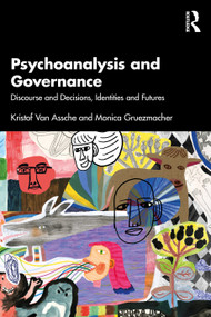 Psychoanalysis and Governance (Discourse and Decisions, Identities and Futures) by Kristof Van Assche, Monica Gruezmacher, 9781032696683