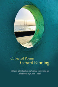 Collected Poems | Gerard Fanning by Gerard Fanning, Bríd Ní Chuilinn, Conor O'Callaghan, 9781943667154
