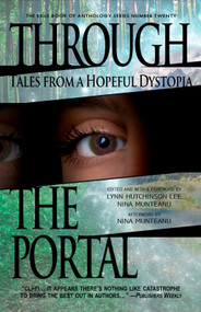 Through the Portal (Stories from a Hopeful Dystopia) by Nina Munteanu, Lynn Hutchinson Lee, 9781990773341