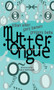 Muttertongue (what is a word in utter space) by Lillian Allen, Gregory Betts, Gary Barwin, 9781990773389