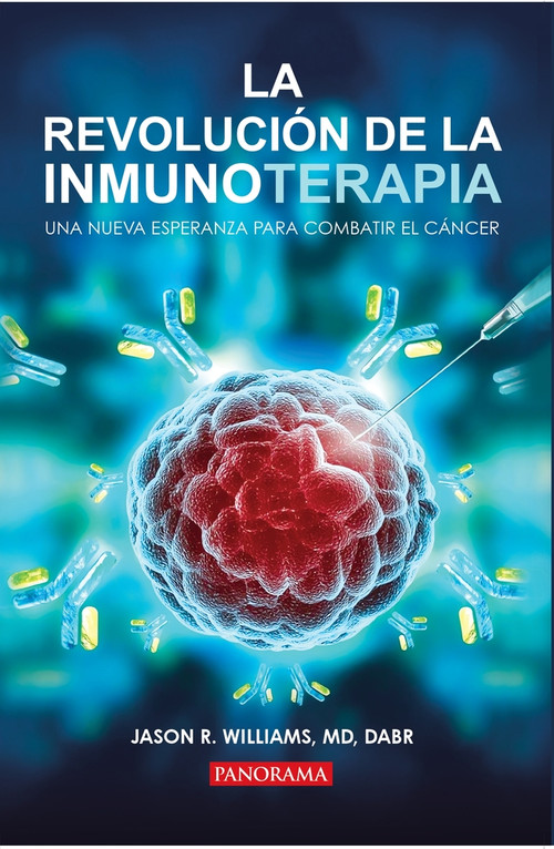 La revolución de la inmunoterapia (Spanish Edition) by Jason R Williams, 9786078897193