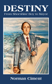 Destiny (From Shoeshine Boy to Mayor) by Norman Ciment, 9789655243789