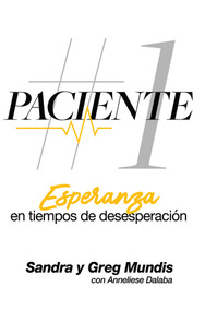 Paciente # 1 (Esperanza en tiempos de desesperacion) by Sandra Mundis, Greg Mundis, 9798218326302