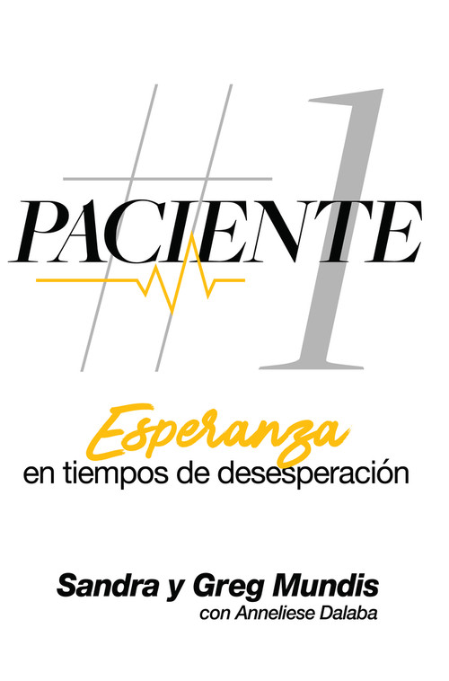 Paciente # 1 (Esperanza en tiempos de desesperacion) by Sandra Mundis, Greg Mundis, 9798218326302