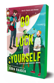 Go Luck Yourself (A Royals and Romance Novel) by Sara Raasch, 9781250333216