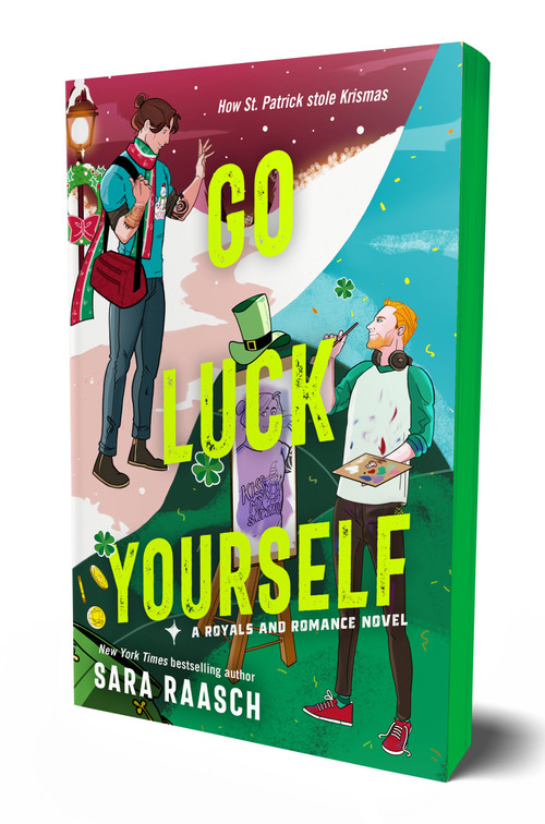 Go Luck Yourself (A Royals and Romance Novel) by Sara Raasch, 9781250333216