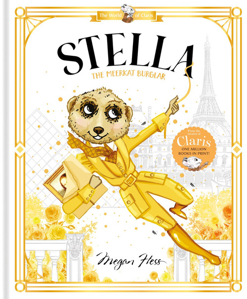 Stella: The Meerkat Burglar (World of Claris #4) by Megan Hess, 9781761210877