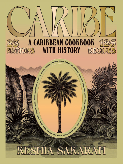 Caribe (A Caribbean Cookbook with History) by Keshia Sakarah, 9781784886837