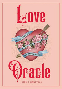 Love Oracle (Divine Guidance for Relationships) by Jerico Mandybur, 9781784887636
