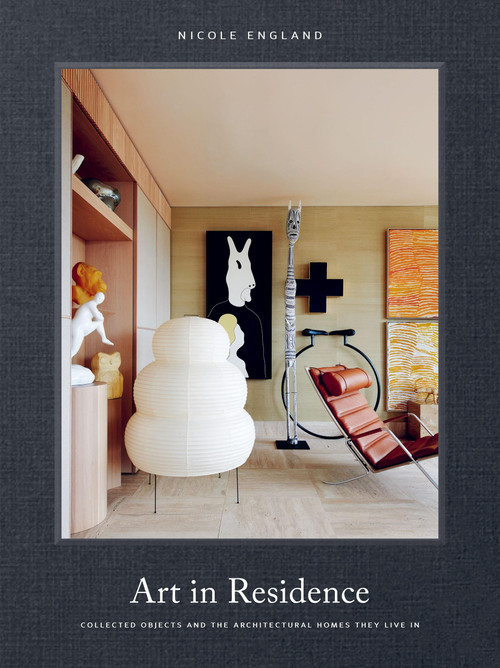 Art in Residence (Collected Objects and the Architectural Homes They Live In) by Nicole England, 9781784889616