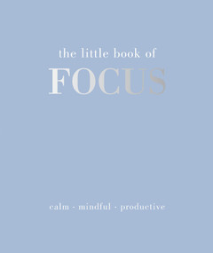 The Little Book of Focus (Calm. Mindful. Productive) by Joanna Gray, 9781837832880