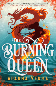 The Burning Queen by Aparna Verma, 9780316523028