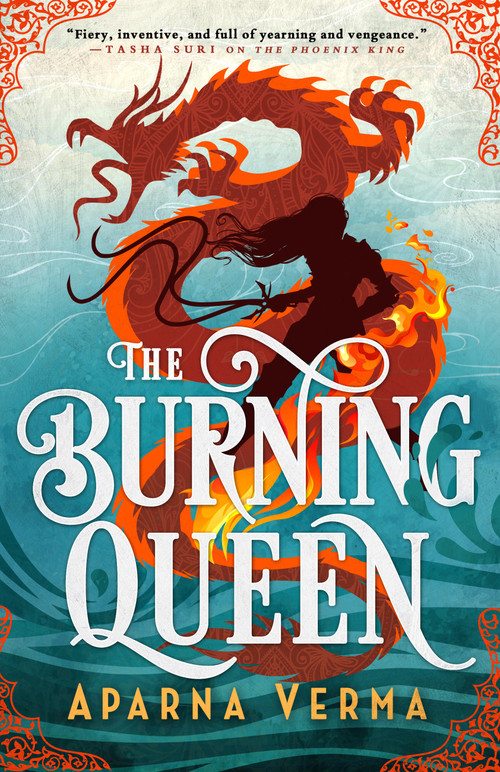 The Burning Queen by Aparna Verma, 9780316523028