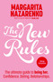 The New Rules (The ultimate guide to being her. Confidence. Dating. Relationships.) by Margarita Nazarenko, 9780733651748