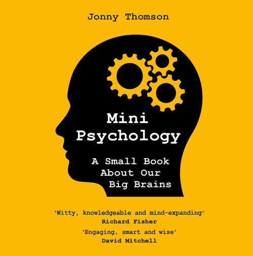 Mini Psychology (A Small Book About Our Big Brains) by Jonny Thomson, 9781035415434