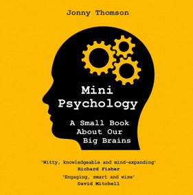 Mini Psychology (A Small Book About Our Big Brains) by Jonny Thomson, 9781035415434