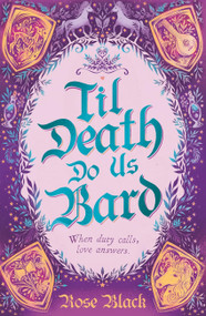 Til Death Do Us Bard (A heart-warming tale of marriage, magic, and monster-slaying) - 9781399724722 by Rose Black, 9781399724722