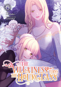 The Villainess Turns the Hourglass, Vol. 6 by Antstudio, SANSOBEE, ADAM JANKOWSKI, 9798400901867