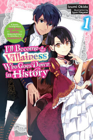 I'll Become a Villainess Who Goes Down in History, Vol. 1 (novel) by Izumi Okido, Jyun Hayase, Sarah Moon, 9798855407112
