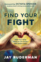 Find Your Fight (Make Your Voice Heard for the Causes That Matter Most) by Jay Ruderman, 9781963827071