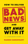 How to Deliver Bad News and Get Away with It (A Manager's Guide) by Mahesh Guruswamy, 9798886452693