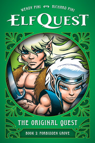 ElfQuest: The Original Quest: Book 2--Forbidden Grove by Wendy Pini, Richard Pini, Wendy Pini, 9781506748481