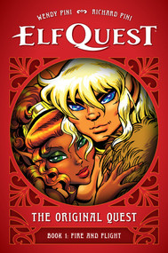ElfQuest: The Original Quest: Book 1--Fire and Flight by Wendy Pini, Richard Pini, Wendy Pini, 9781506748467