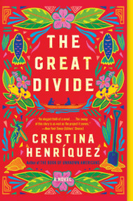 The Great Divide (A Novel) - 9780063291331 by Cristina Henriquez, 9780063291331