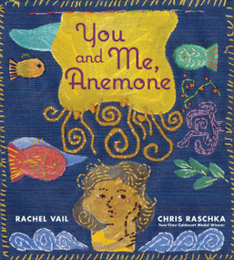 You and Me, Anemone (A Story About Friendship and Personal Space) by Rachel Vail, Chris Raschka, 9780063414723