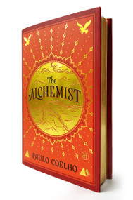 The Alchemist Deluxe Edition (A Fable About Following Your Dream) by Paulo Coelho, 9780063442467