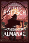 The Gravedigger's Almanac (A Novel) by Oliver Pötzsch, Lisa Reinhardt, 9780063348349
