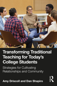Transforming Traditional Teaching for Today's College Students (Strategies for Cultivating Relationships and Community) by Amy Driscoll, Dan Shapiro, 9781032581576