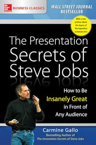 The Presentation Secrets of Steve Jobs: How to Be Insanely Great in Front of Any Audience by Carmine Gallo, 9781259835889