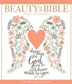 Beauty in the Bible (An Adult Coloring Book, Premium Edition) by Paige Tate & Co., 9781944515102