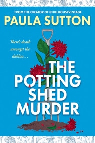 The Potting Shed Murder by Paula Sutton, 9781496754813
