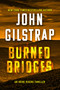 Burned Bridges by John Gilstrap, 9781496753618