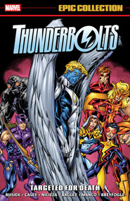 Thunderbolts Epic Collection: Targeted For Death by Kurt Busiek, Marvel Various, Mark Bagley, Marvel Various, Mark Bagley, 9781302964122