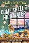Come Shell or High Water - 9781496744289 by Molly MacRae, 9781496744289