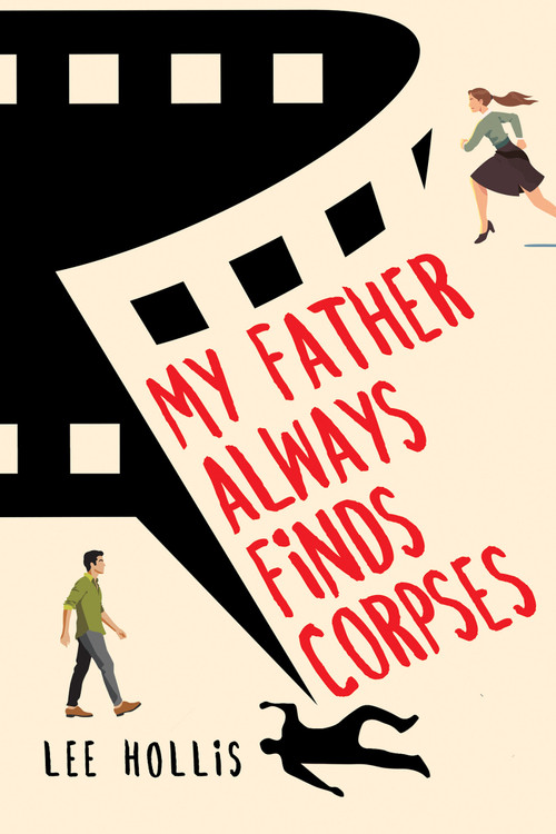 My Father Always Finds Corpses by Lee Hollis, 9781496738929