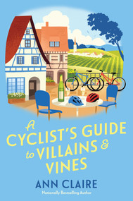 A Cyclist's Guide to Villains & Vines by Ann Claire, 9781496745712