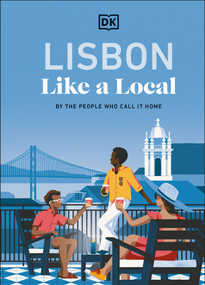 Lisbon Like a Local (By the People Who Call It Home) by DK Travel, 9780241721735