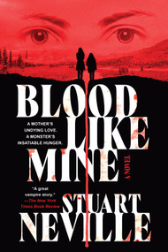 Blood Like Mine - 9781641297073 by Stuart Neville, 9781641297073