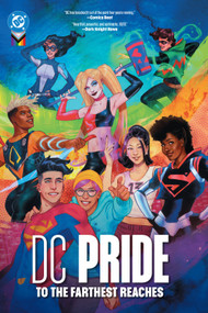 DC Pride: To the Farthest Reaches by Phil Jimenez, Nicole Maines, Al Ewing, Ngozi Ukazu, Various, 9781799501527