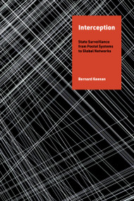 Interception (State Surveillance from Postal Systems to Global Networks) by Bernard Keenan, 9780262552578