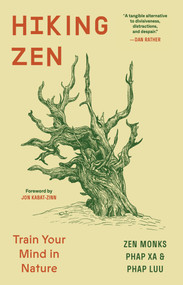 Hiking Zen (Train Your Mind in Nature) by Phap Xa, Phap Luu, Jon Kabat-Zinn, 9780984627141