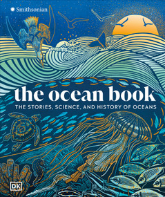 The Ocean Book (The Stories, Science, and History of Oceans) by DK, 9780593963623